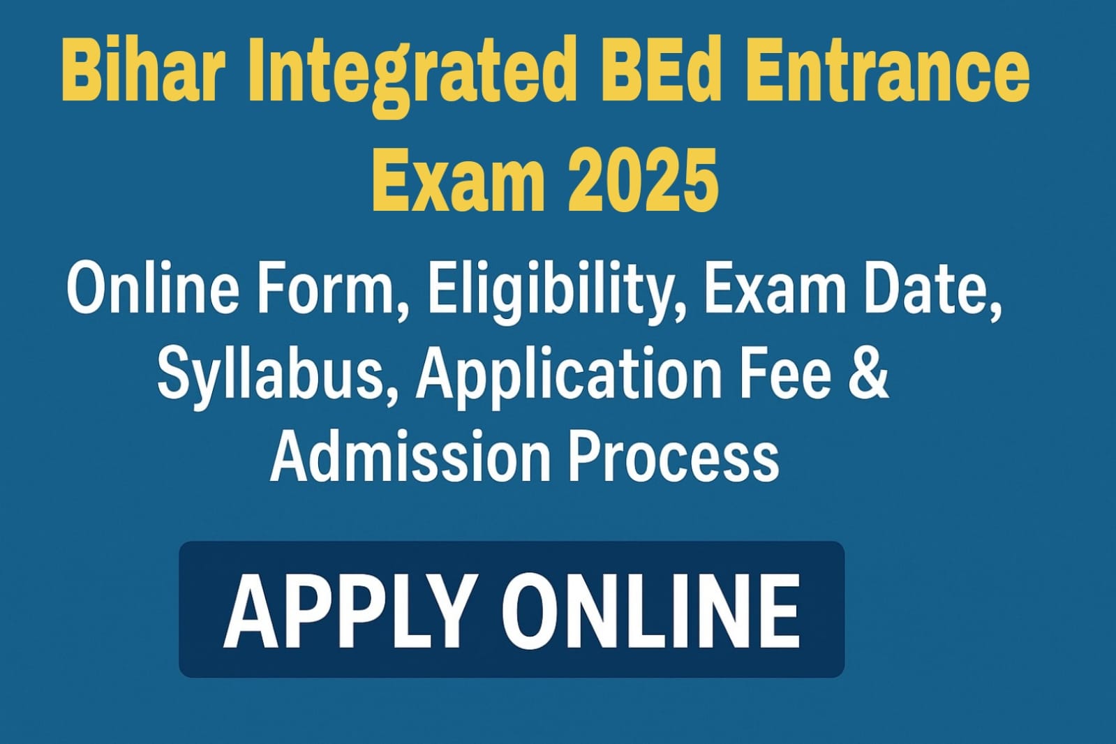 Bihar Integrated BEd Entrance Exam 2025